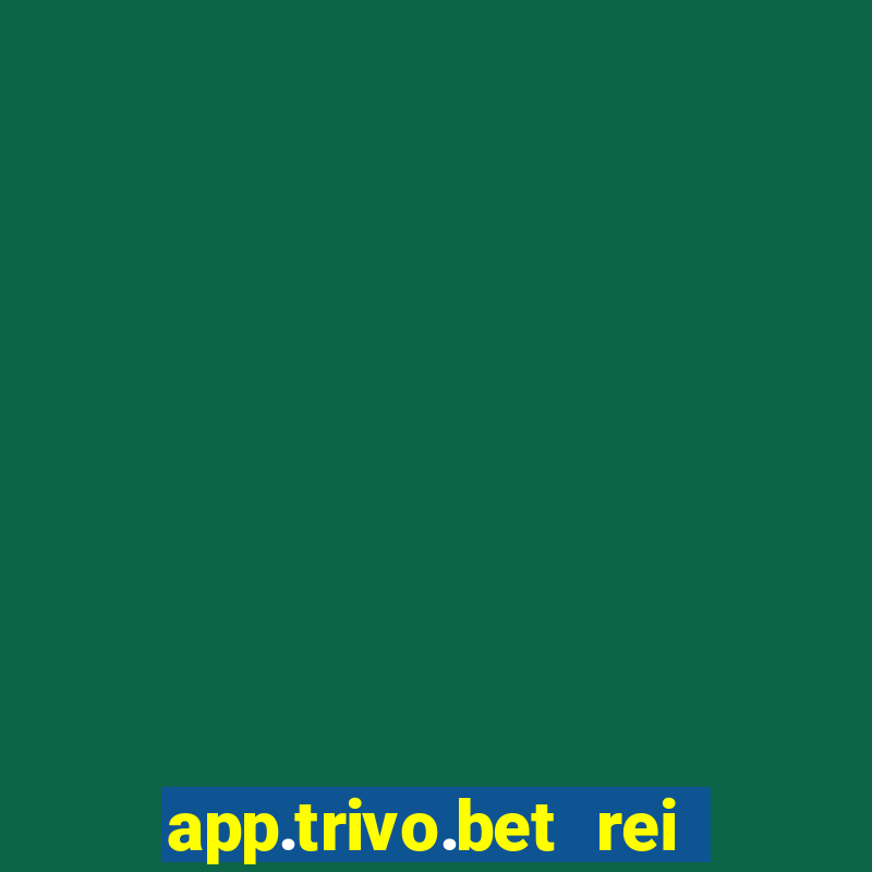 app.trivo.bet rei do bicho